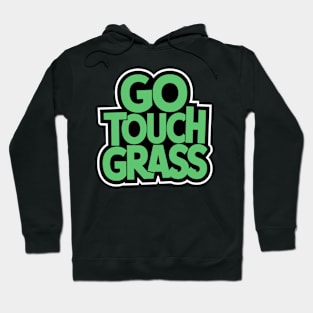 Go Touch Grass Funny Meme Gamer Hoodie